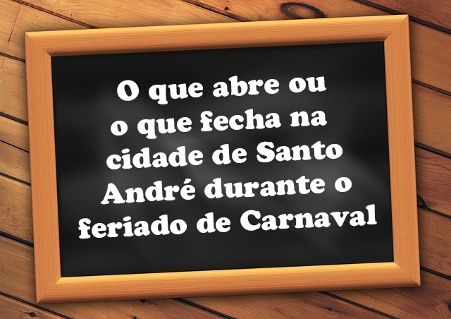 o que abre e fecha santo andré carnaval