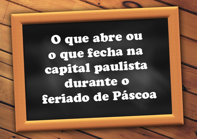 o que abre e fecha páscoa 2019