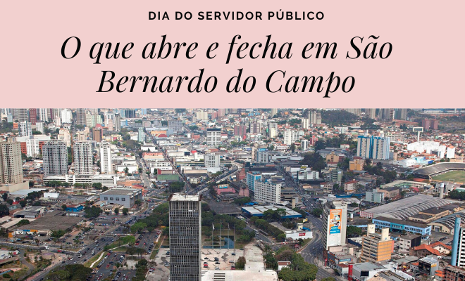 O que abre e fecha em São Bernardo do Campo