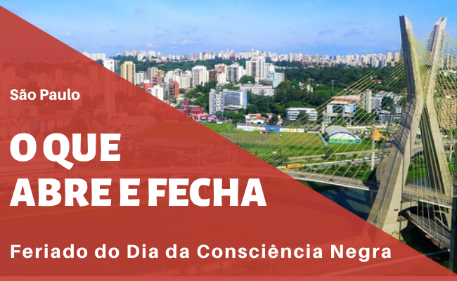 O que abre e fecha em São Paulo Consciência Negra